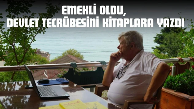 Emekli Oldu, Devlet Tecrübesini Kitaplara Yazdı