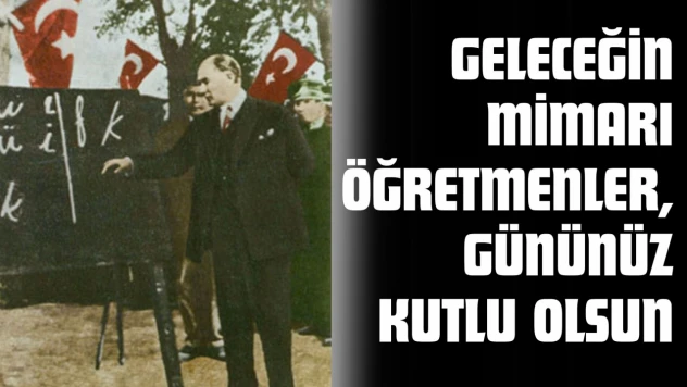 Geleceğin Mimarı Öğretmenler, Gününüz Kutlu Olsun