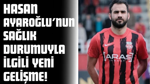 Hasan Ayaroğlu'nun Sağlık Durumuyla İlgili Yeni Gelişme!