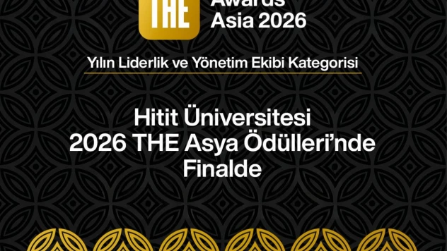 Hitit Üniversitesi 2026 THE Asya Ödülleri'nde Finalde
