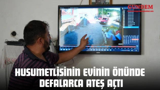 Husumetlisinin Evinin Önünde Defalarca Ateş Açtı