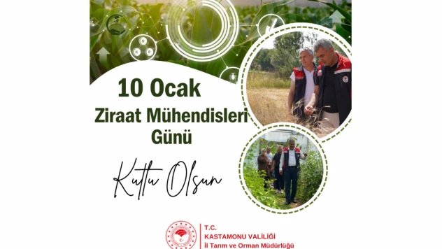 İl Tarım ve Orman Müdürü Kılıç: '10 Ocak Ziraat Mühendisleri Günü Kutlu Olsun'