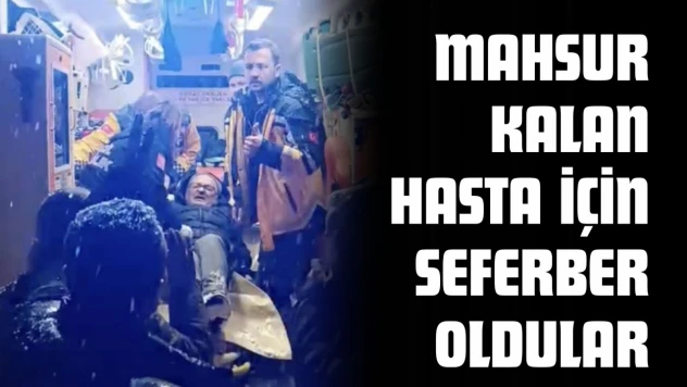 Mahsur Kalan Hasta İçin Seferber Oldular