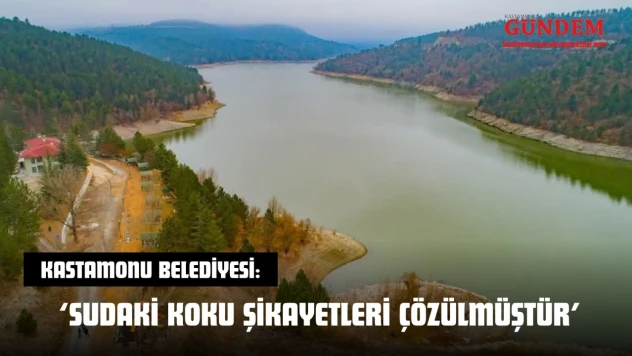 Kastamonu Belediyesi: 'Sudaki Koku Şikayetleri Çözülmüştür'