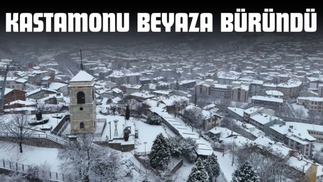 Kastamonu Beyaza Büründü
