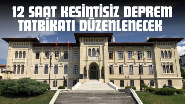 Kastamonu'da 12 Saat Kesintisiz Deprem Tatbikatı Düzenlenecek