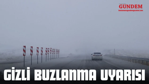 Kastamonu'da Gizli Buzlanma Uyarısı