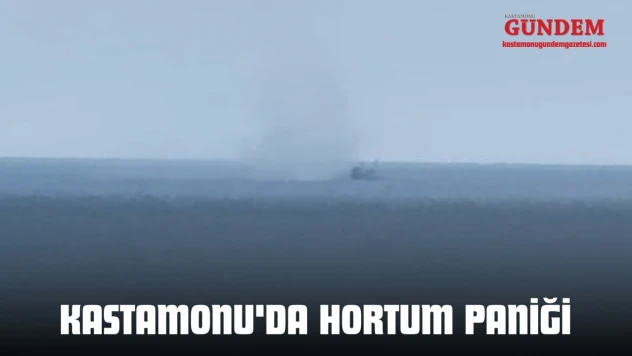 Kastamonu'da Hortum Paniği