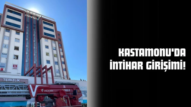 Kastamonu'da İntihar Girişimi!