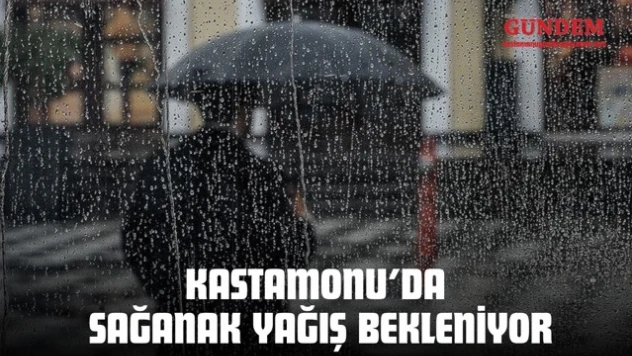 Kastamonu'da Sağanak Yağış Bekleniyor