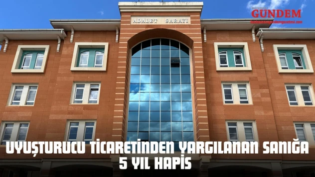 Kastamonu'da Uyuşturucu Ticaretinden Yargılanan Sanığa 5 Yıl Hapis