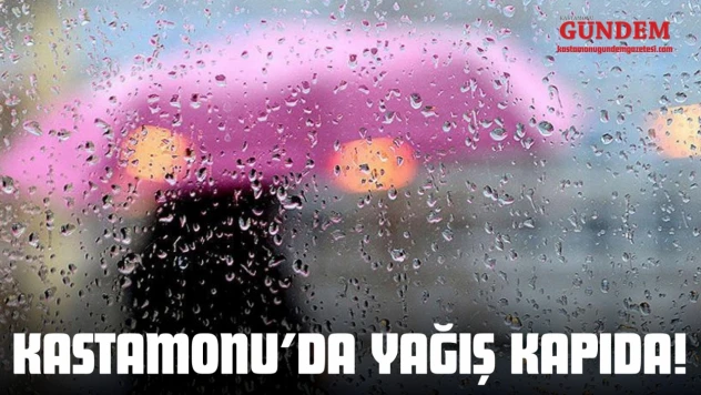 Kastamonu'da Yağış Kapıda!