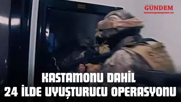 Kastamonu Dahil 24 İlde Uyuşturucu Operasyonu