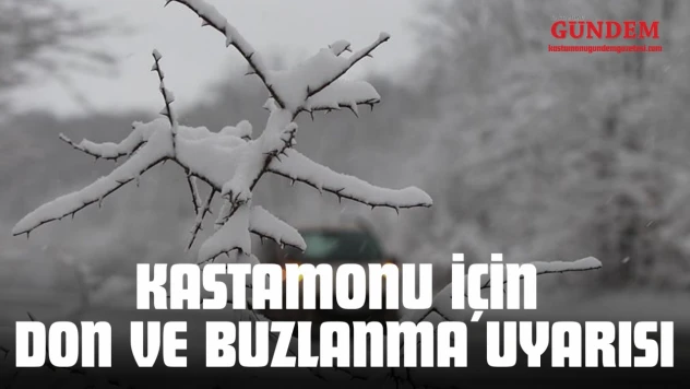 Kastamonu İçin Don ve Buzlanma Uyarısı