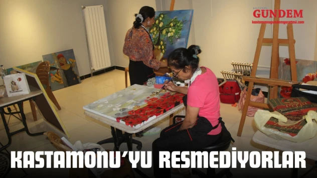 Kastamonu'yu Resmediyorlar