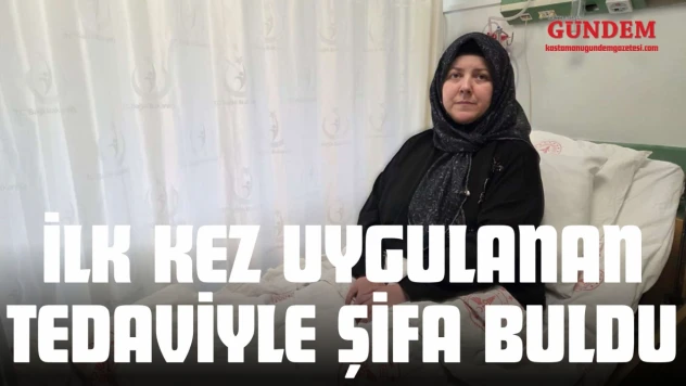 Kastamonulu Kadın, İlk Kez Uygulanan Tedaviyle Şifa Buldu
