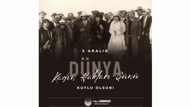 Kavaklıgil: 'Tüm Kadınlarımızın Dünya Kadın Hakları Günü Kutlu Olsun'