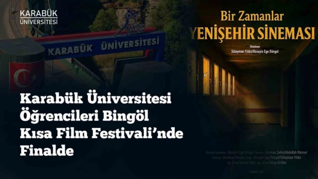 KBÜ Öğrencileri Bingöl Kısa Film Festivali'nde Finale Kaldı