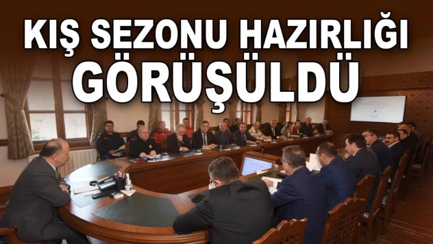 Kış Sezonu Hazırlığı Görüşüldü