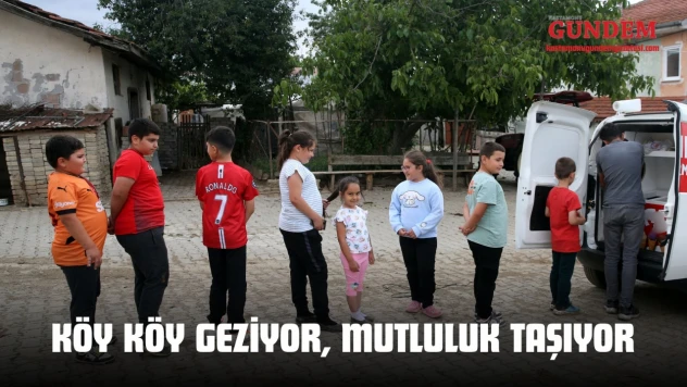 Köy Köy Geziyor, Mutluluk Taşıyor