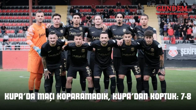 Kupa'da Maçı Koparamadık, Kupa'dan Koptuk: 7-8