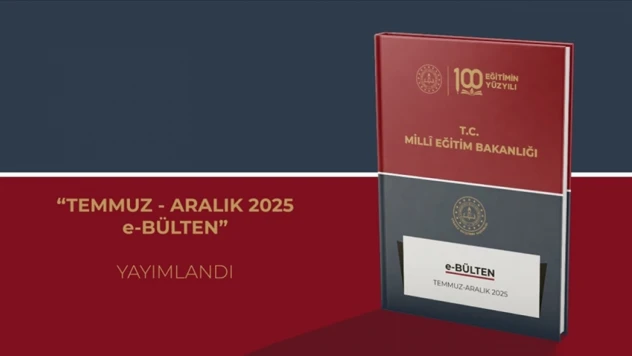 'Milli Eğitim Bakanlığı e-Bülten Temmuz-Aralık 2025' Yayımlandı