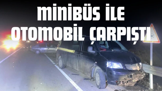 Minibüs İle Otomobil Çarpıştı: 4 Yaralı