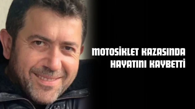 Motosiklet Kazasında Hayatını Kaybetti