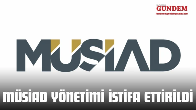 Müsiad Yönetimi İstifa Ettirildi