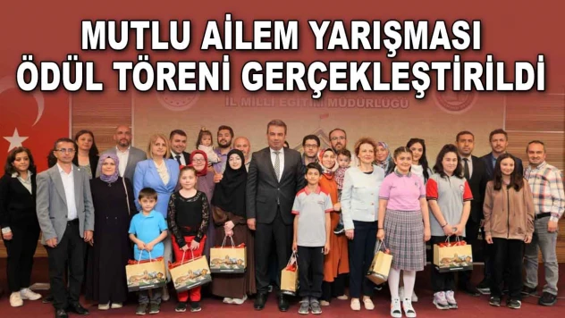Mutlu Ailem Yarışması Ödül Töreni Gerçekleştirildi