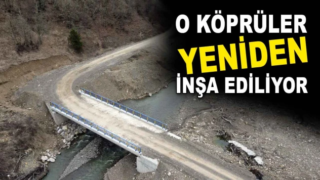 O Köprüler Yeniden İnşa Ediliyor