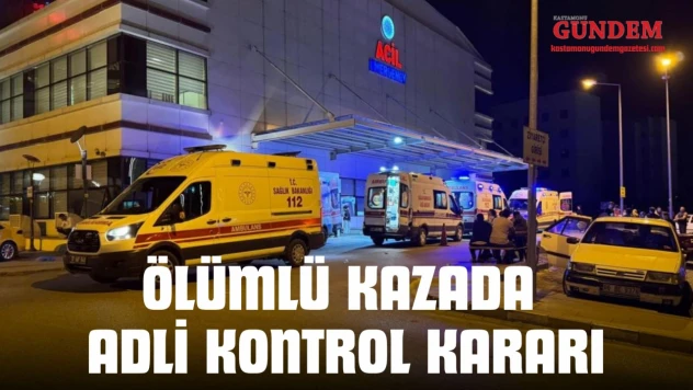 Ölümlü Kazada Adli Kontrol Kararı