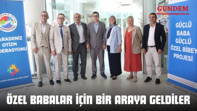 Özel Babalar İçin Bir Araya Geldiler