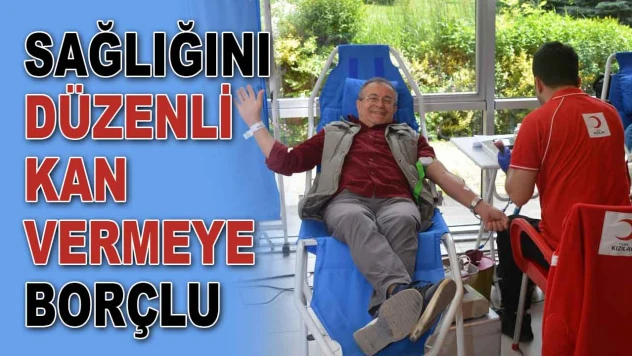 Sağlığını Kan Vermeye Borçlu