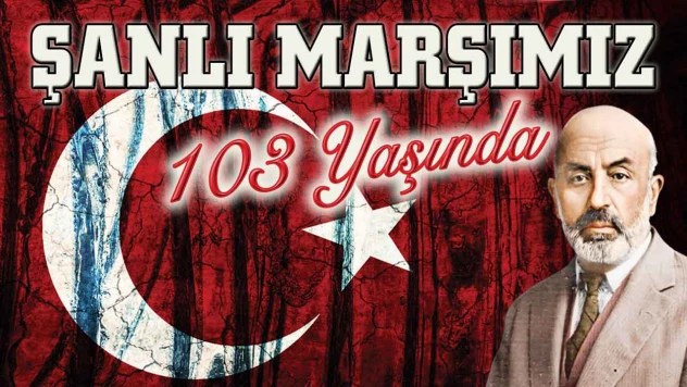 Şanlı Marşımız 103 Yaşında