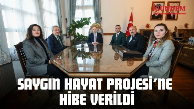 Saygın Hayat Projesi'ne Hibe Verildi