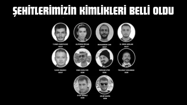 Şehitlerimizin Kimlikleri Belli Oldu