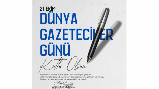 Sevgilioğlu'ndan 21 Ekim Dünya Gazeteciler Günü