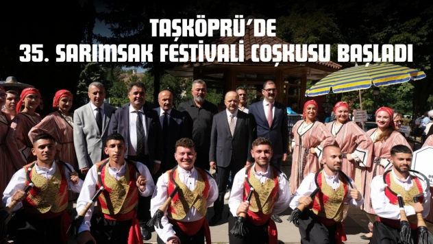 Taşköprü'de 35. Sarımsak Festivali Coşkusu Başladı