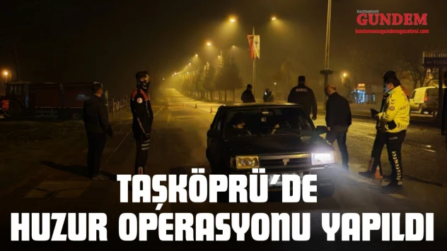 Taşköprü'de Huzur Operasyonu Yapıldı