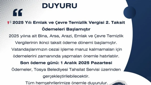 Tosya'da Emlak ve Çevre Temizlik Vergisi 2'nci Taksit Ödemeleri Başladı