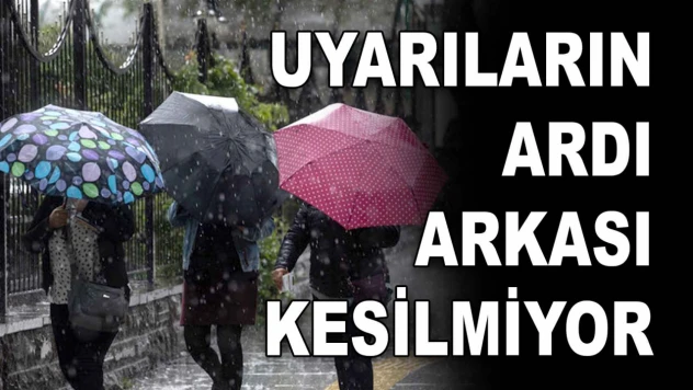 Uyarıların Ardı Arkası Kesilmiyor