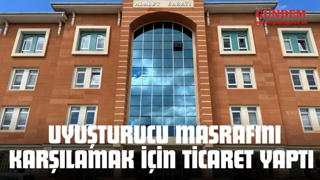 Uyuşturucu Masrafını Karşılamak İçin Ticaret Yaptığını Söyledi