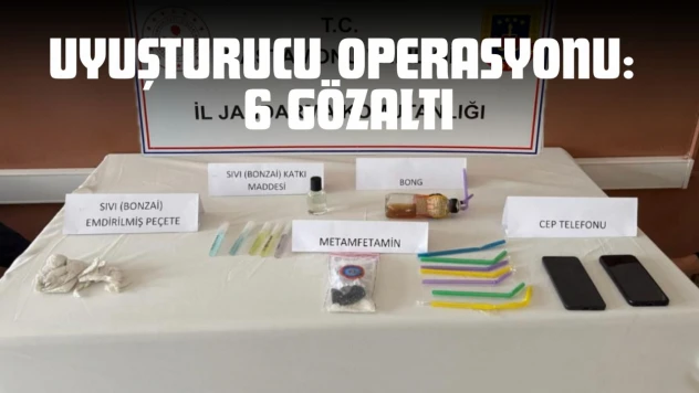 Uyuşturucu Operasyonu: 6 Gözaltı