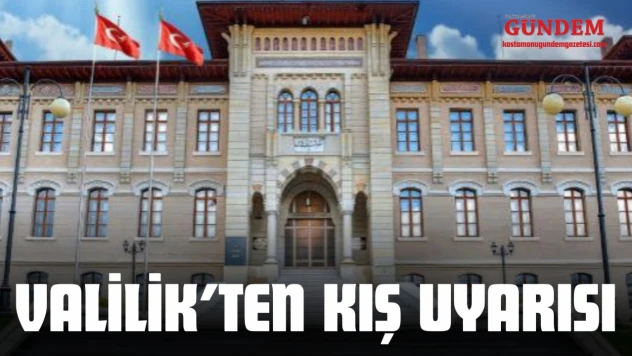 Valilik'ten Kış Uyarısı