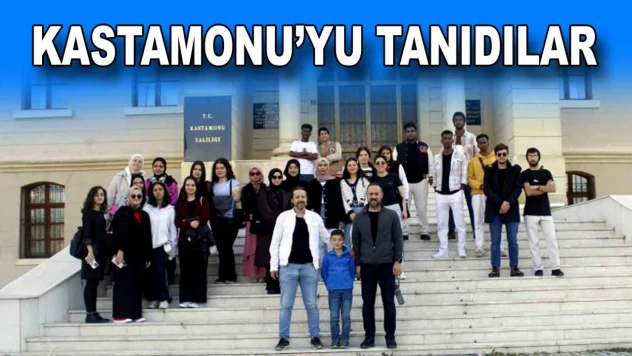 Yabancı Uyruklu Öğrencilere Kastamonu Tanıtıldı