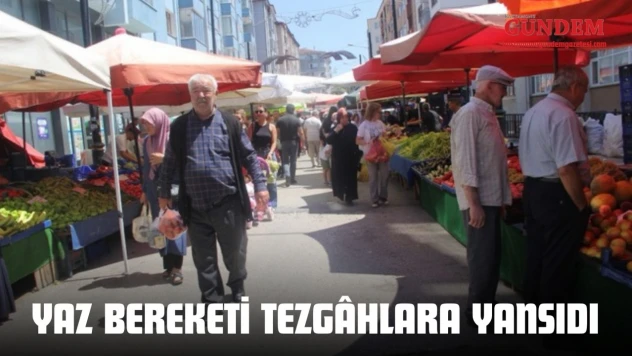 Yaz Bereketi Tezgâhlara Yansıdı