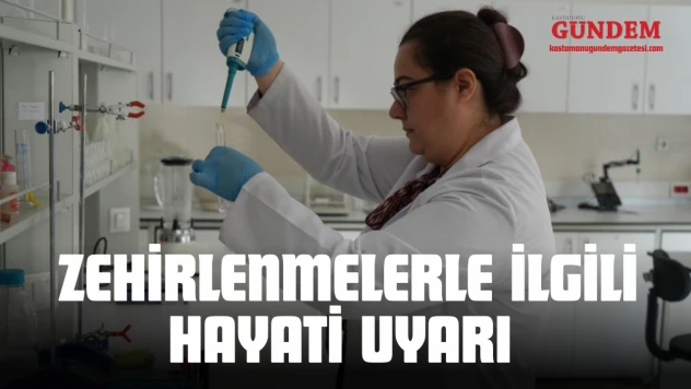 Zehirlenmelerle İlgili Hayati Uyarı