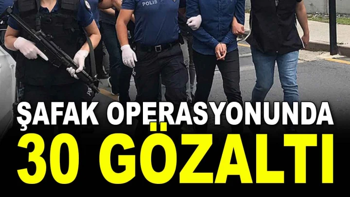 5 İlde Operasyon! 30 Gözaltı