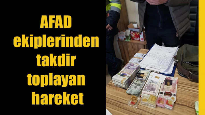 AFAD ekiplerinden takdir toplayan hareket